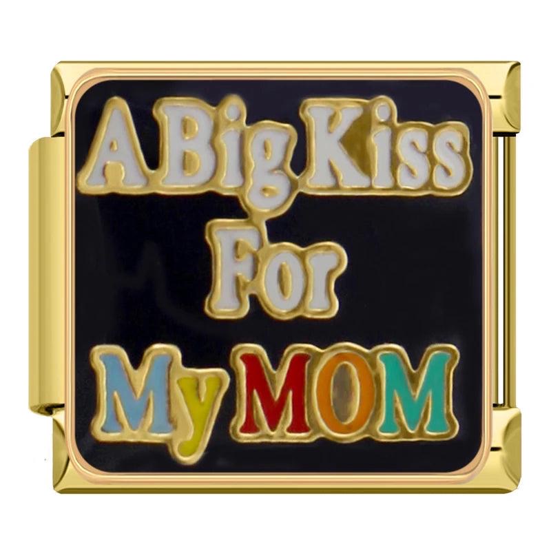 A big kiss for my Mom - Italian Charm