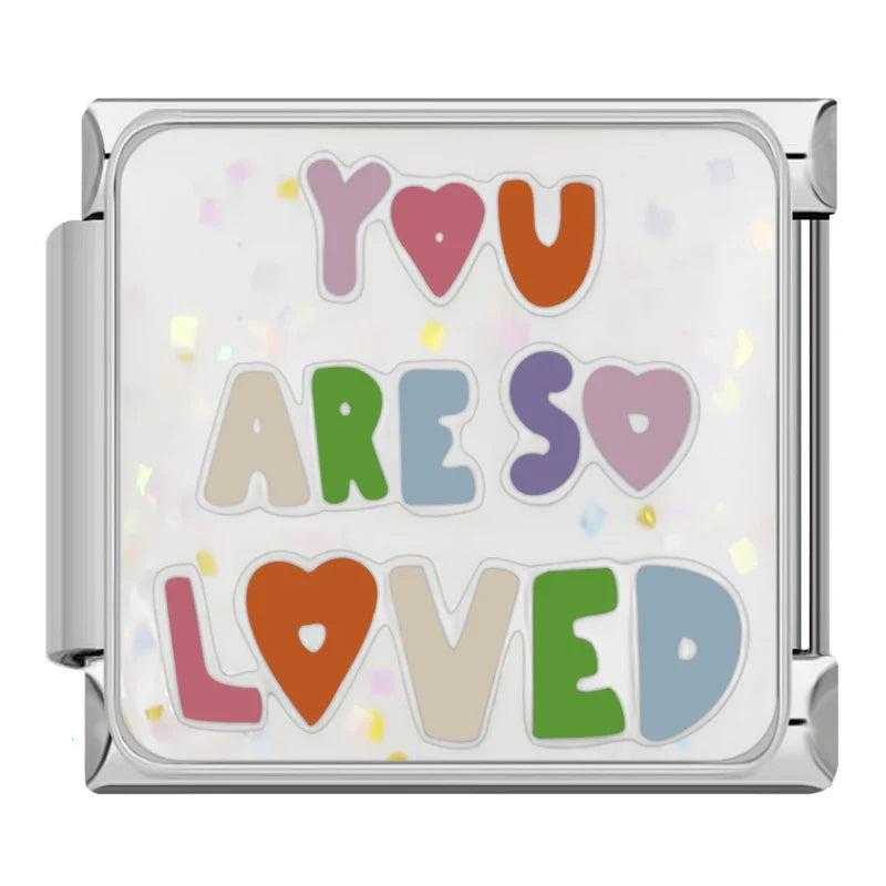 You are so Loved - Italian Charm