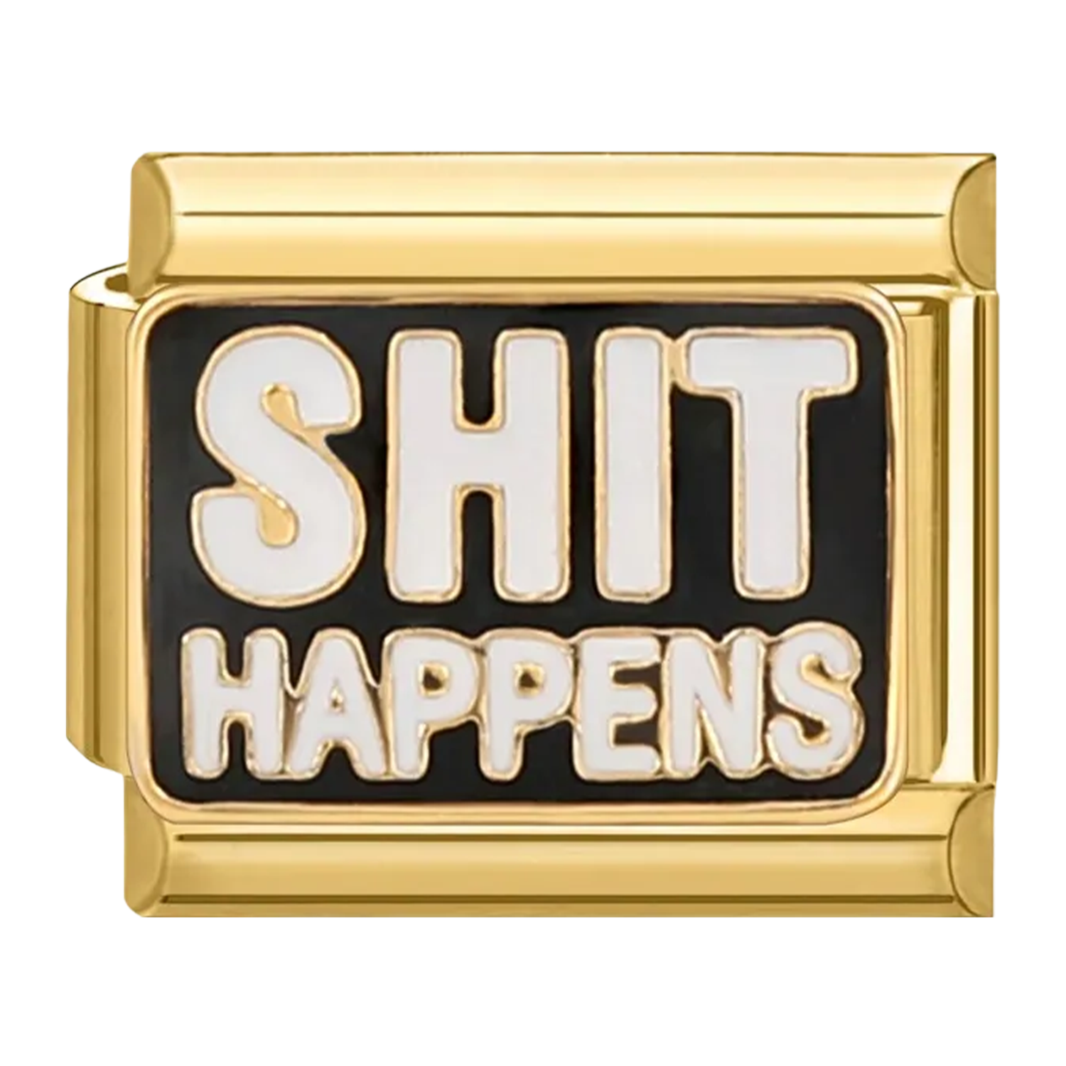 Shit Happens - Italian Charm
