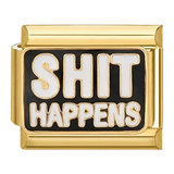 Shit Happens - ItalianCharm